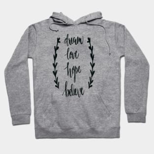 Dream Love Hope Believe Hoodie